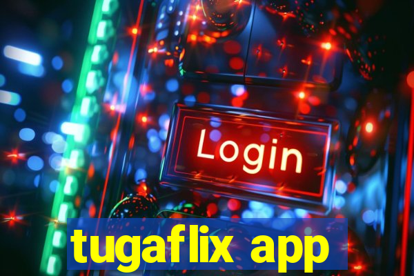 tugaflix app